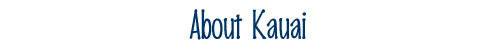 Information About Kauai